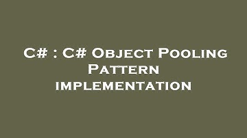 C# : C# Object Pooling Pattern implementation
