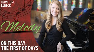 On This Day, the First of Days (Melody)