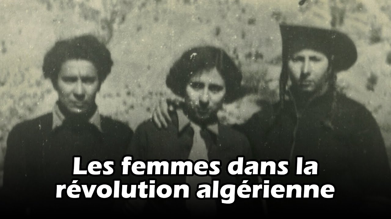 Les femmes : Des Héroïnes Méconnues de la Révolution Algérienne