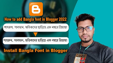 How to Install Bangla font in Blogger 2022 | Change Bengali Stylish Font on Blogger Template 2022