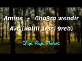 Amine Cha3ra Wendir AVC Kaltli 3rssi 9reb Lyrics كلمات 