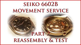 Seiko 6602 Pt2 - Reassembly Regulating & Testing - YouTube
