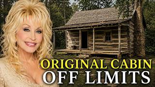 Dolly Parton's Childhood Cabin Still Stands and Nobody Is Allowed Inside