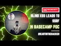 Blind XSS Leads To SSRF In Basecamp PoC | Bugbounty | @karthi_the_hacker