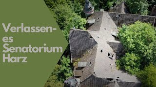 Sanatorium H. - Lost Place im Harz - Verlassene Orte im Harz (deutsch)