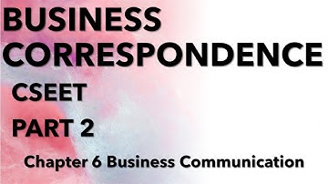 Business Correspondence chapter 6 (PART 2) CSEET II 2020 EXAMS