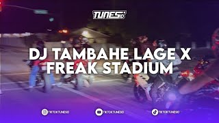 DJ TAMBAHE LAGE RR X FREAK STADIUM MENGKANE