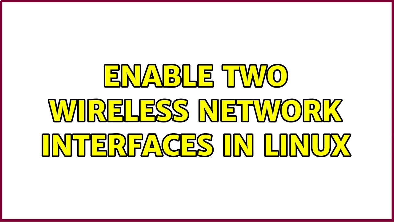 Enable two wireless network interfaces in linux - YouTube