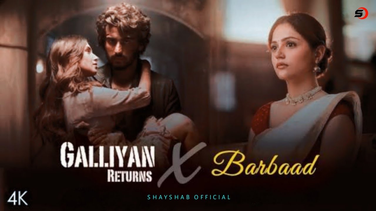 Galliyan Returns X Barbaad Mashup | Heart Touching Bollywood Sad Mashup | SHAYSHAB