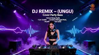 Download Lagu Full Album Lagu UNGU Terbaik (Cover Party bass) – Versi DJ Party Bass 2025! MP3