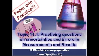 PRACTICE questions (paper 1:past papers). Topic 11.1: Uncertainties and Errors in measurements.