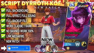 Script Skin Dyrroth KOF - Orochi Chris No Password | Full Effect Voice | Patch Terbaru