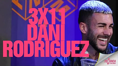 YO NUNCA DANI RODRIGUEZ 3X11