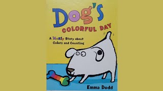 Dog's COLORFUL DAY A Messy Story about Colors and Counting  By Emma Dodd