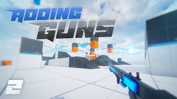 Adding Guns to my Multiplayer FPS