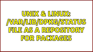Unix & Linux: /var/lib/dpkg/status file as a repository for packages