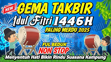 Takbiran Idul Fitri 2025 Merdu Terbaru - Gema Takbir Idul Fitri 2025 1446H Bikin Merinding