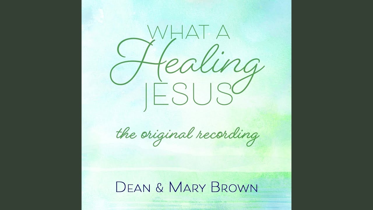Dean and Mary Brown - What a Healing Jesus Acordes - Chordify