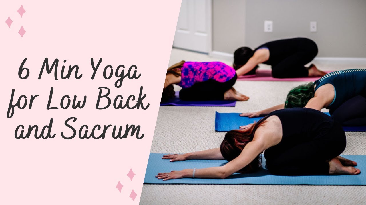 6 Min Yoga for Low Back and Sacrum Stretch and Strengthen the Low