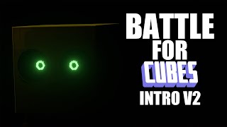 BATTLE FOR CUBES (BFC) INTRO V2