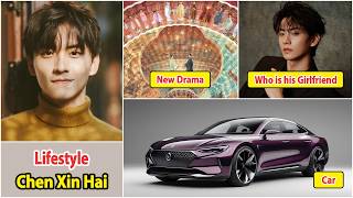 Chen Xin Hai (陈鑫海) | Chen Xin Hai Lifestyle | Drama and Net Worth | Family , Girlfriend | House, Car