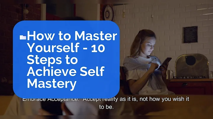 How to Master Yourself - 10 Steps to Achieve Self Mastery