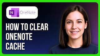 How to Clear Microsoft OneNote Cache