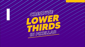 Creative Lower Thirds on Pixellab || TutLab Tutorial