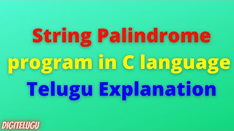 String Palindrome program in C language in telugu 2021|| C language tutorials