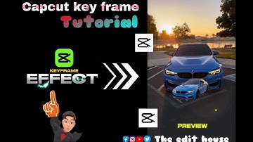 KEYFRAME EFFECT CAPCUT TUTORIAL | EDITING TUTORIAL#capcut #editing #tutorial #keyframe #theedithouse