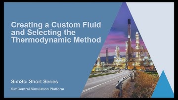 SimCentral Basics – Creating a Custom Fluid and Selecting the Thermodynamic Method