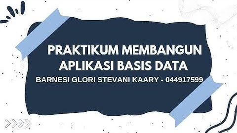 PRAKTIKUM MEMBANGUN BASIS DATA - MATA KULIAH BASIS DATA (MSIM4206) - UNIVERSITAS TERBUKA