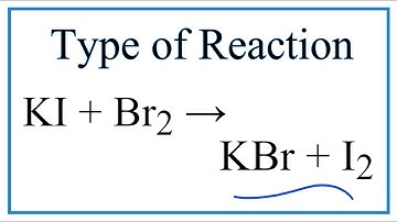 Type of Reaction for KI + Br2 = KBr + I2
