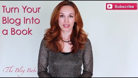 How to Turn Your Blog into a Book