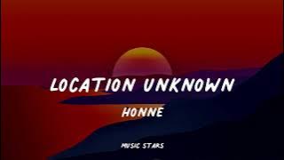 Location unknown (lyrics) - Honne