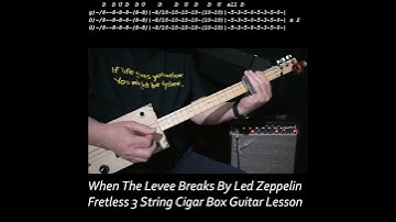 When The Levee Breaks by Led Zeppelin - Fretless Cigar Box Slide guitar (No Chat) lesson w tab