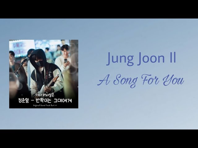 Jung joon Il (정둔일) - A Song For You //(Han/Rom/Ina)// Ost Twinkling Watermelon Part.1 (Lyrics Song) class=