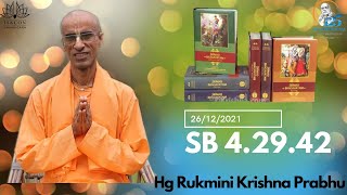 SB 4.29.42-44 HG Rukmini Krishna Prabhu : Dated 26-12.2021