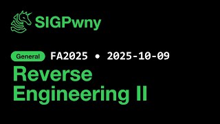 FA2025 General: Reverse Engineering II (2025-10-09)