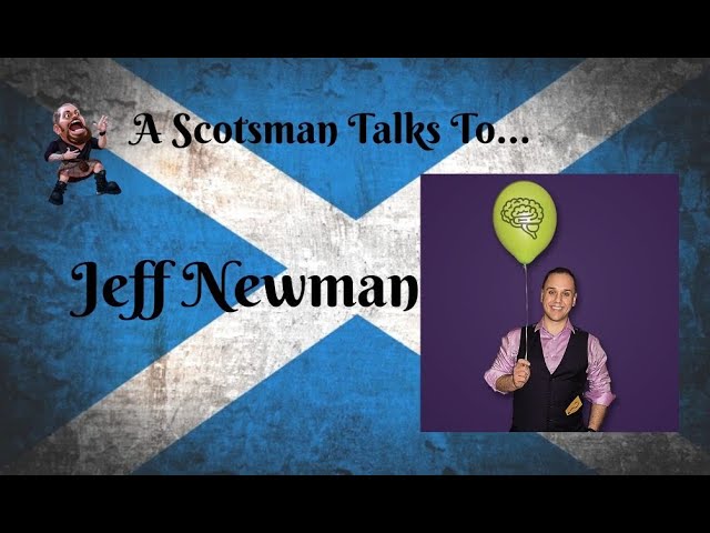 A Scotsman Talks To... Jeff Newman