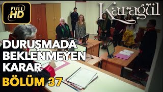 Karagül 37 Bölüm Full Hd Tek Parçaduruşmada Beklenmeyen Karar