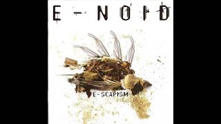 E Noid - E scapism - 2007 - Full Album