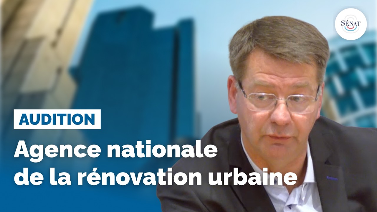 Audition de l'Agence nationale de la rénovation urbaine