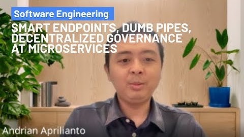 Smart endpoints, dumb pipes, decentralized governance at Microservices
