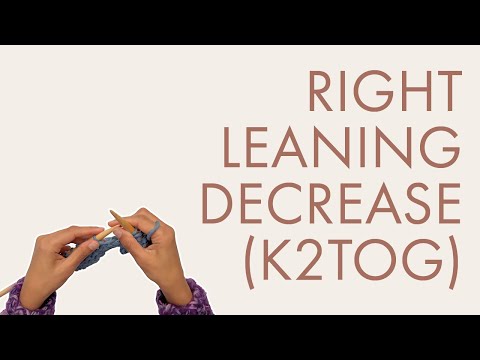How to Create a Right Leaning  K2Tog  Decrease | Learn to Knitting for Beginners