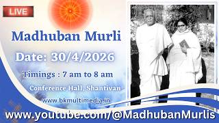 Madhuban Murli (English) LIVE - 30/4/2026 (Thursday 7.00 am to 8.00 am IST)