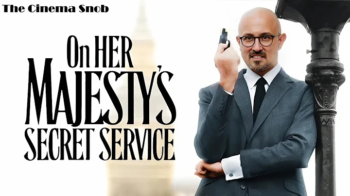 On Her Majesty's Secret Service - The Cinema Snob