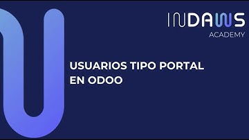Curso Odoo V18 | Gestiona Usuarios Portal de Forma Eficaz en Odoo | INDAWS