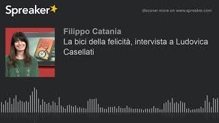 La bici della felicità, intervista a Ludovica Casellati