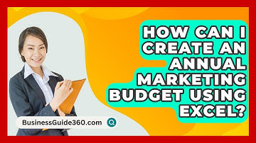 How Can I Create An Annual Marketing Budget Using Excel? - BusinessGuide360.com